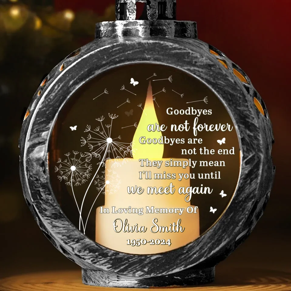 Goodbyes Are Not Forever, We Will Meet Again - Memorial Personalized Custom Candlelight Lantern Ornament - Sympathy Gift, Christmas Gift For Family Members - Image 4