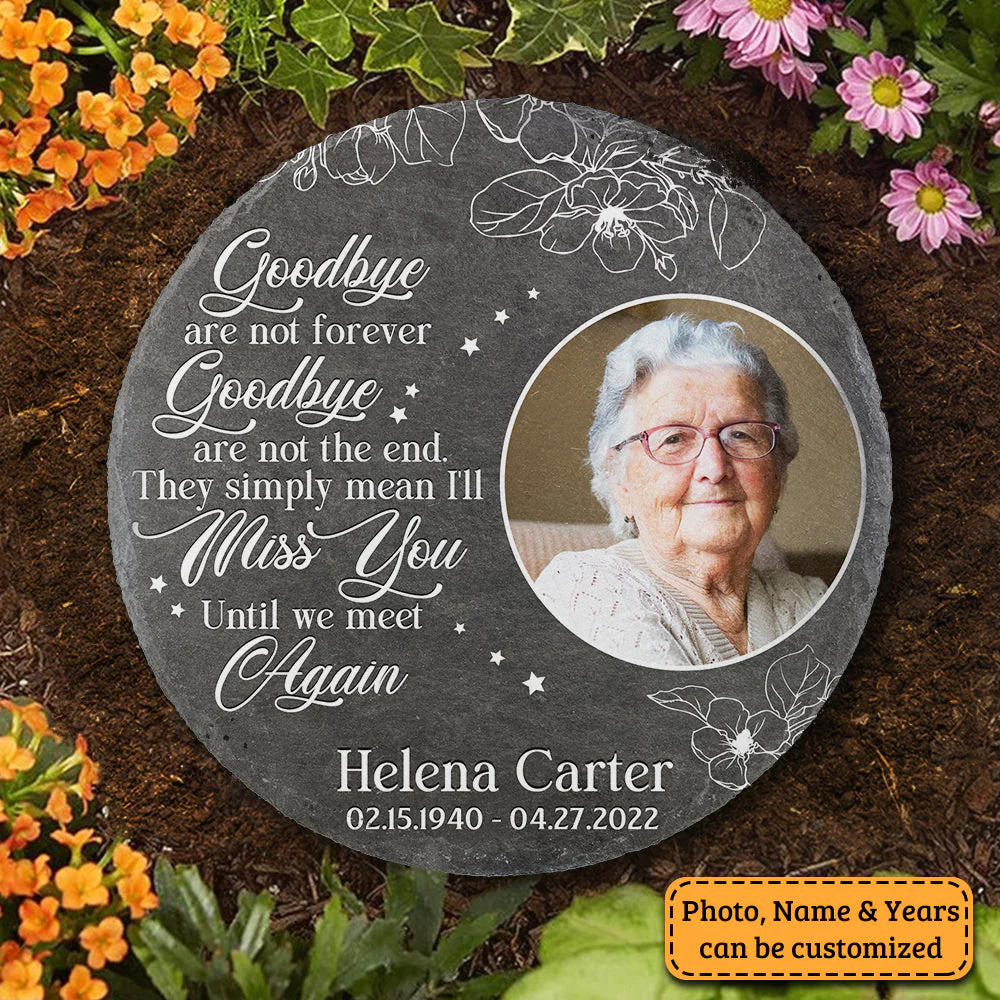 Goodbyes Are Not The End - Personalized Memorial Stone, Human Grave Marker - Upload Image, Memorial Gift, Sympathy Gift - Image 4