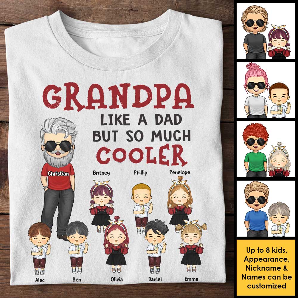 Grandpa, Like A Dad But So Much Cooler - Gift For Grandpa, Personalized Unisex T-shirt, Hoodie - Image 3