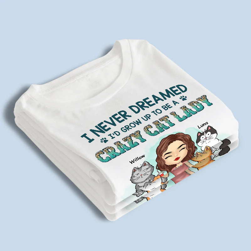 Grow Up To Be A Crazy Cat Lady - Cat Personalized Custom Unisex T-shirt, Hoodie, Sweatshirt - Gift For Pet Owners, Pet Lovers - Image 3