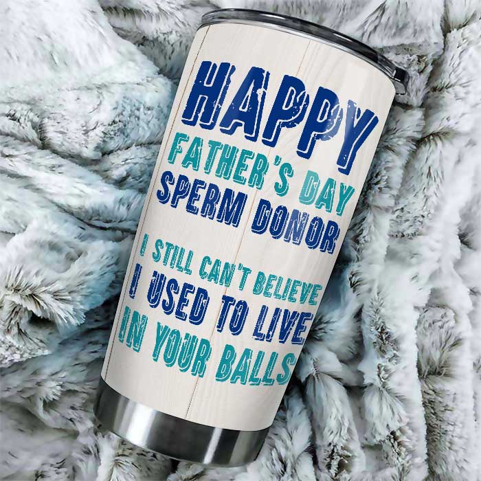 Happy Father's Day Sperm Donor - Personalized Tumbler - Gift For Dad, Gift For Father's Day - Image 3