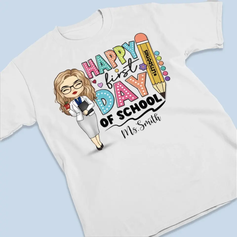 Happy First Day Of School - Teacher Personalized Custom Unisex T-shirt, Hoodie, Sweatshirt - Gift For Teacher - Image 3