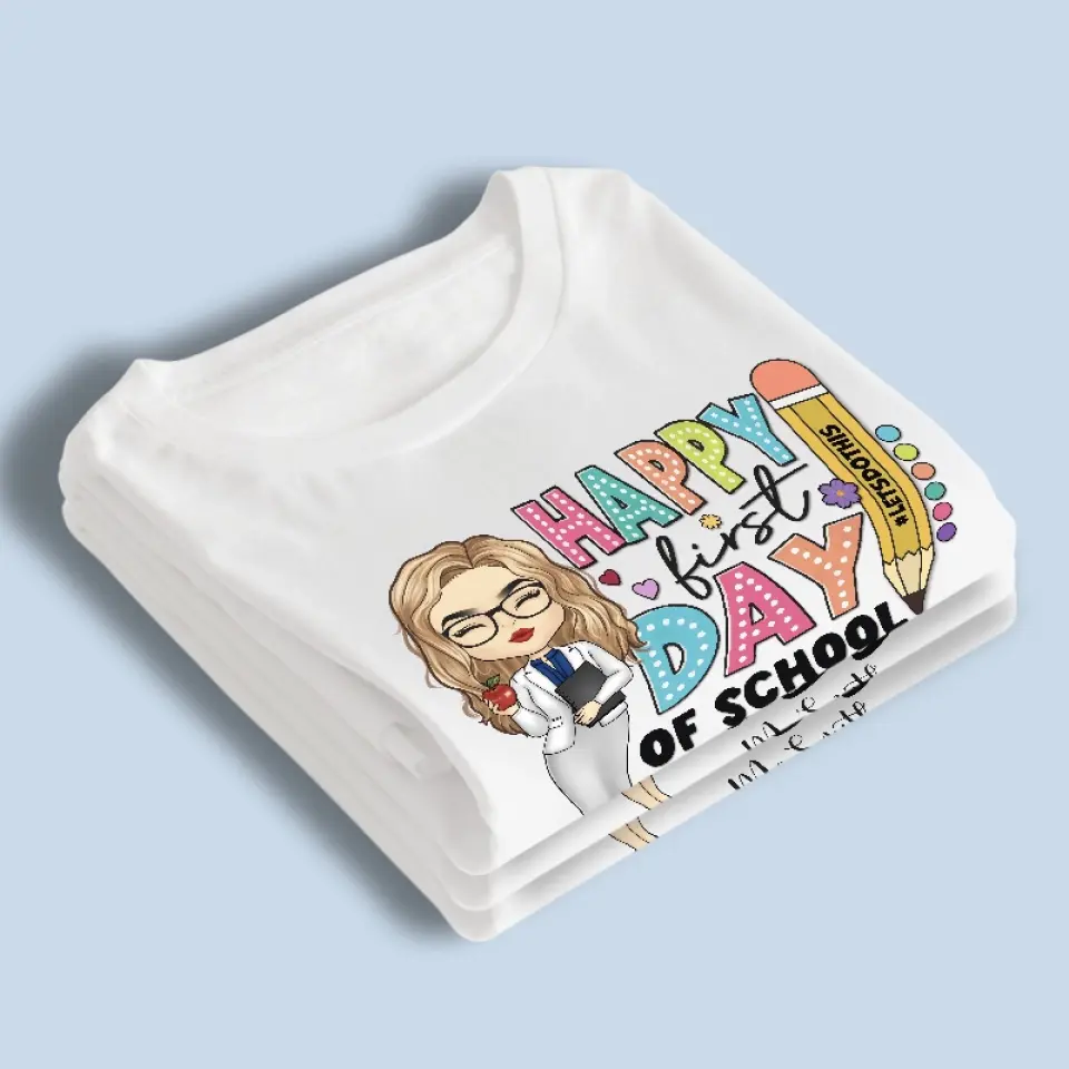 Happy First Day Of School - Teacher Personalized Custom Unisex T-shirt, Hoodie, Sweatshirt - Gift For Teacher - Image 4