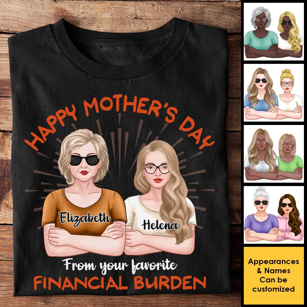 Happy Mother's Day, From Your Favorite Financial Burden - Gift For Mother's Day, Personalized Unisex T-Shirt, Hoodie - Image 3