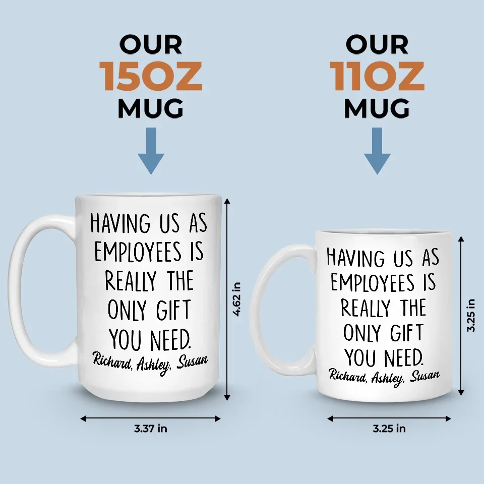 Having Me Is The Only Gift You Need - Coworker Personalized Custom Mug - Gift For Coworkers, Work Friends, Colleagues - Image 5