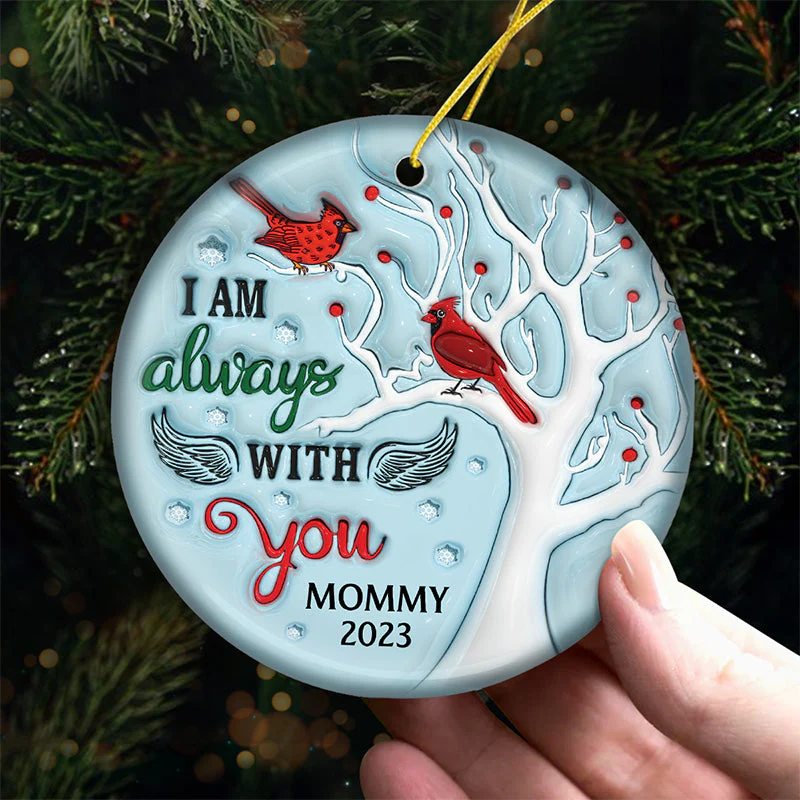 I Am Always With You - Memorial Personalized Custom Ornament - Ceramic Round Shaped - Christmas Gift, Sympathy Gift For Family Members - Image 4