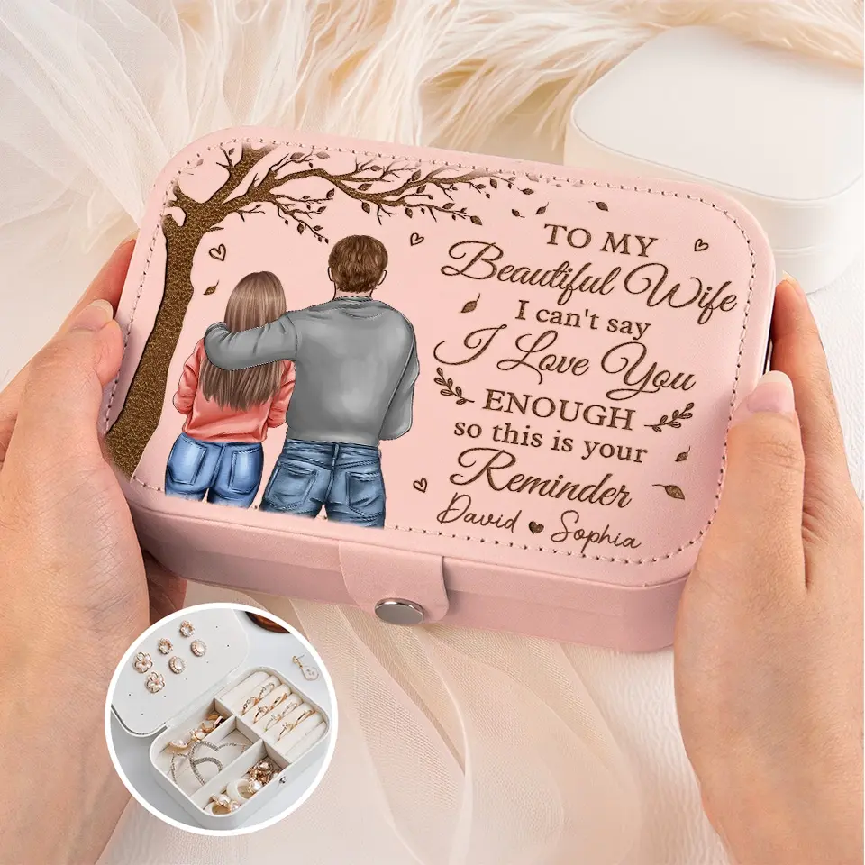 I Can't Say I Love You Enough So This Is Your Reminder - Couple Personalized Custom Jewelry Case - Gift For Husband Wife, Anniversary - Image 4