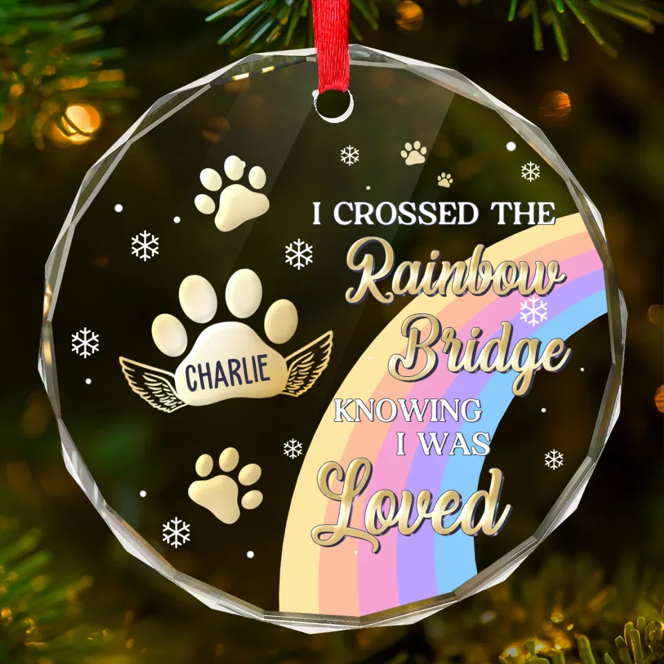 I Crossed The Rainbow Bridge Knowing I Was Loved - Memorial Personalized Custom Circle Glass Ornament - New Arrival, Sympathy Gift, Christmas Gift For Pet Owners, Pet Lovers AMZ - Image 2