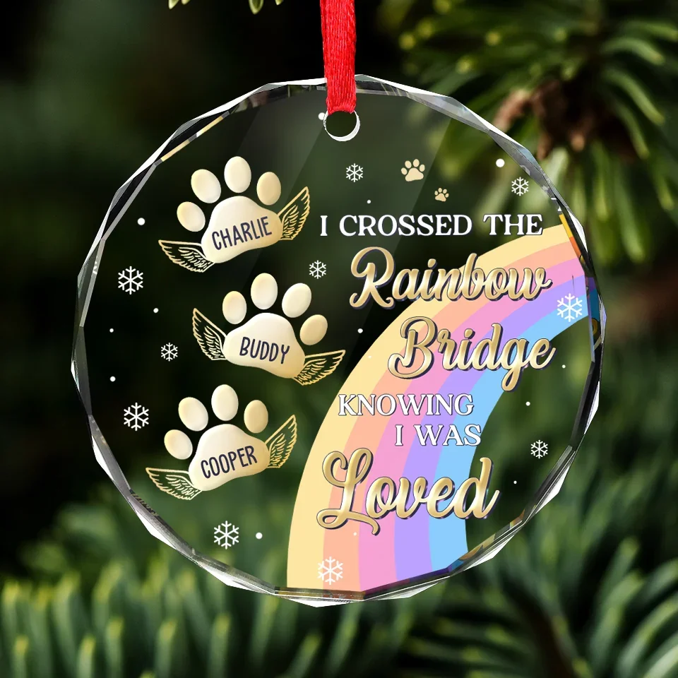 I Crossed The Rainbow Bridge Knowing I Was Loved - Memorial Personalized Custom Circle Glass Ornament - New Arrival, Sympathy Gift, Christmas Gift For Pet Owners, Pet Lovers AMZ - Image 3