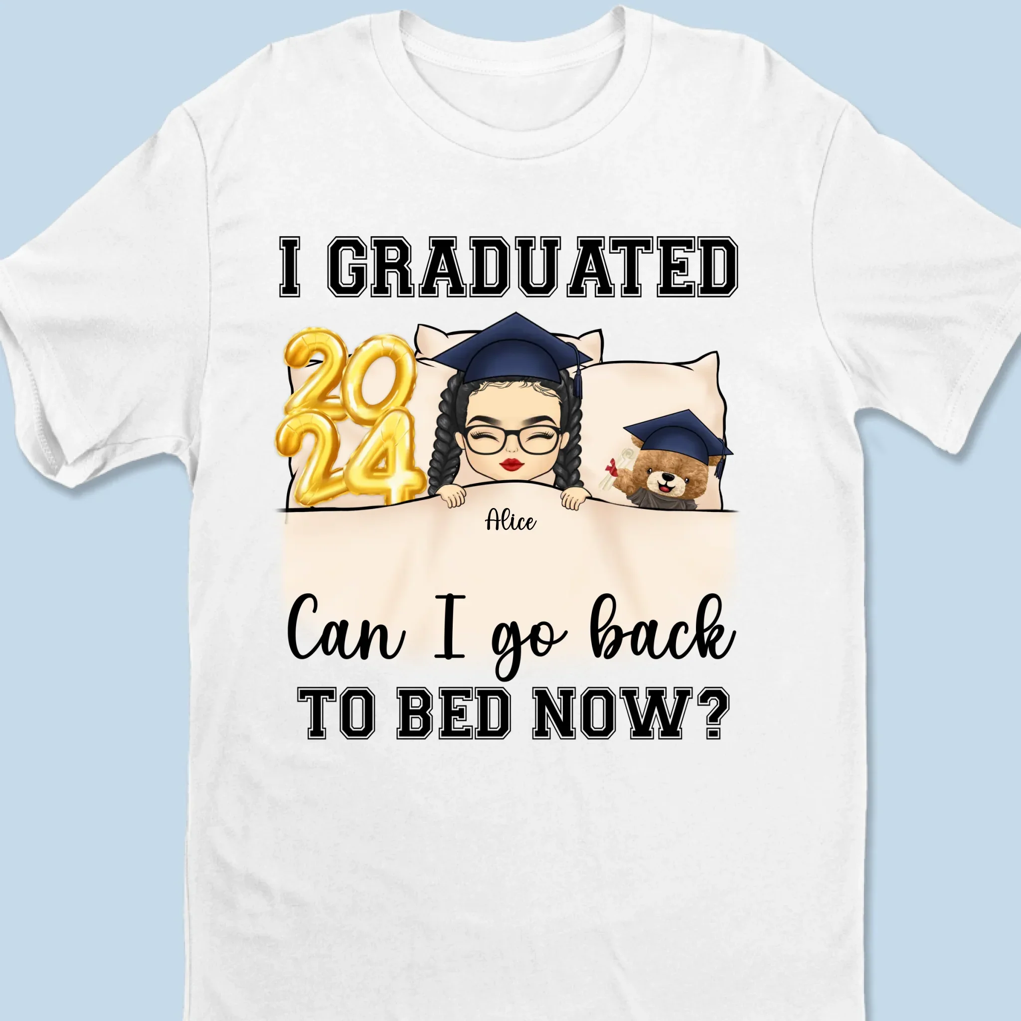 I Graduated, Can I Go Back To Bed Now  - Family Personalized Custom Unisex T-shirt, Hoodie, Sweatshirt - Graduation Gift For Family Members, Siblings, Brothers, Sisters - Image 2