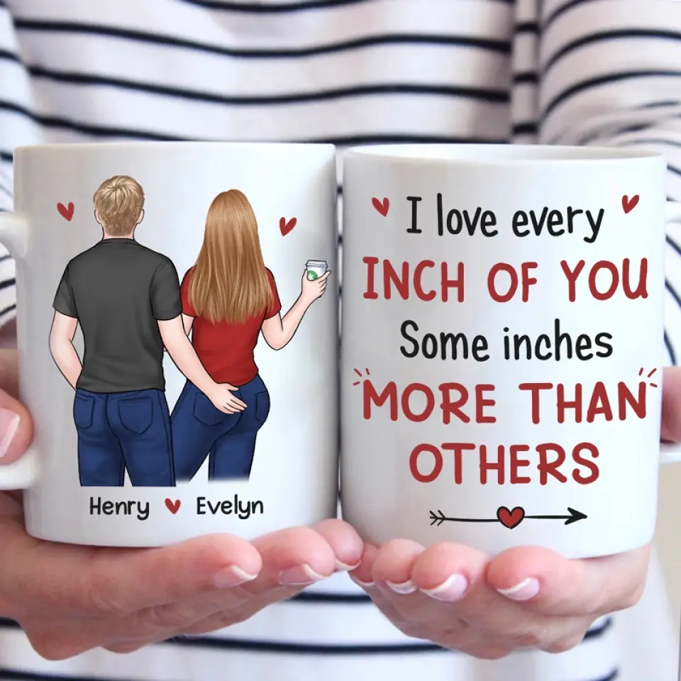 I Love Every Inch Of You - Couple Personalized Custom Mug - Gift For Husband Wife, Anniversary - Image 3