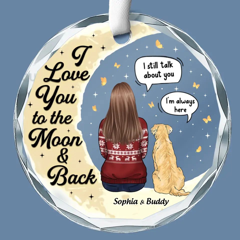 I Love You To The Moon And Back - Memorial Personalized Custom Circle Glass Ornament - Christmas Gift, Sympathy Gift For Pet Owners, Pet Lovers - Image 2