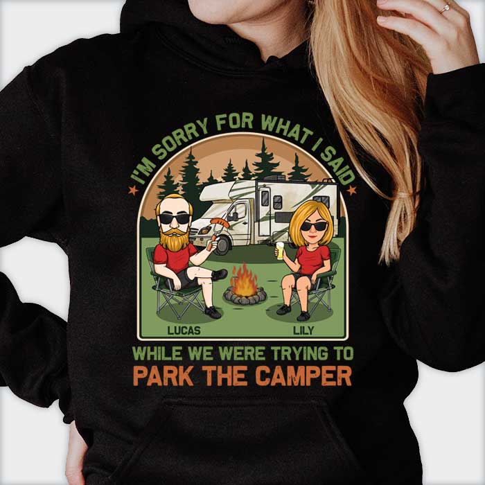 I’m Sorry For What I Said While We Were Trying To Park The Camper - Personalized Unisex T-shirt, Hoodie, Sweatshirt - Gift For Couple, Husband Wife, Anniversary, Engagement, Wedding, Marriage, Camping Gift - Image 2