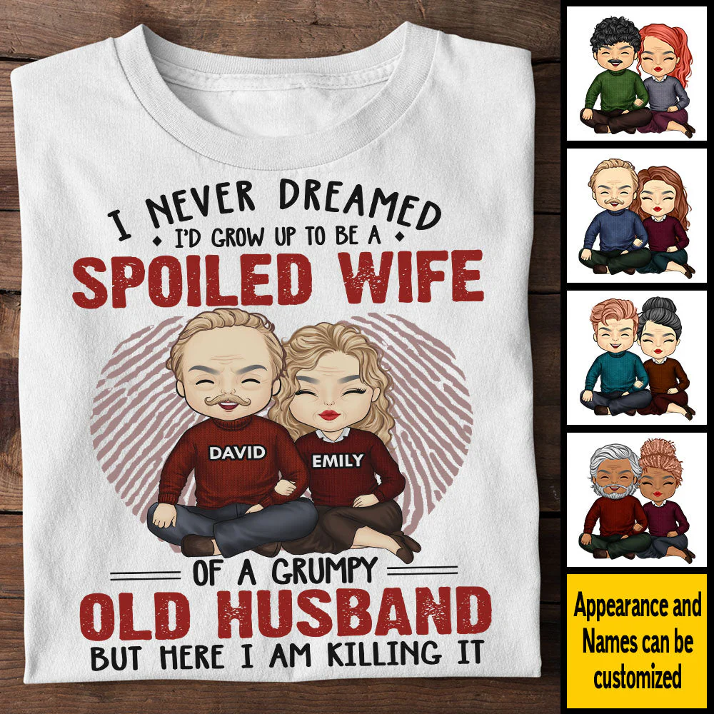 I Never Dreamed I'd Grow Up To Be A Spoiled Wife - Anniversary Gifts, Gift For Couples, Husband Wife, Personalized Unisex T-shirt - Image 2