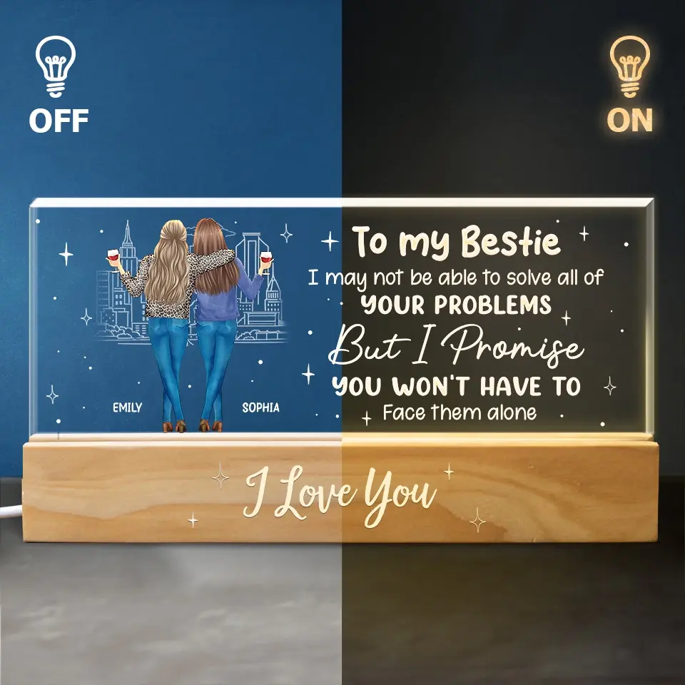 I Promise You Won't Have To Face Your Problems Alone - Bestie Personalized Custom Acrylic Letters 3D LED Night Light - Gift For Best Friends, BFF, Sisters - Image 4
