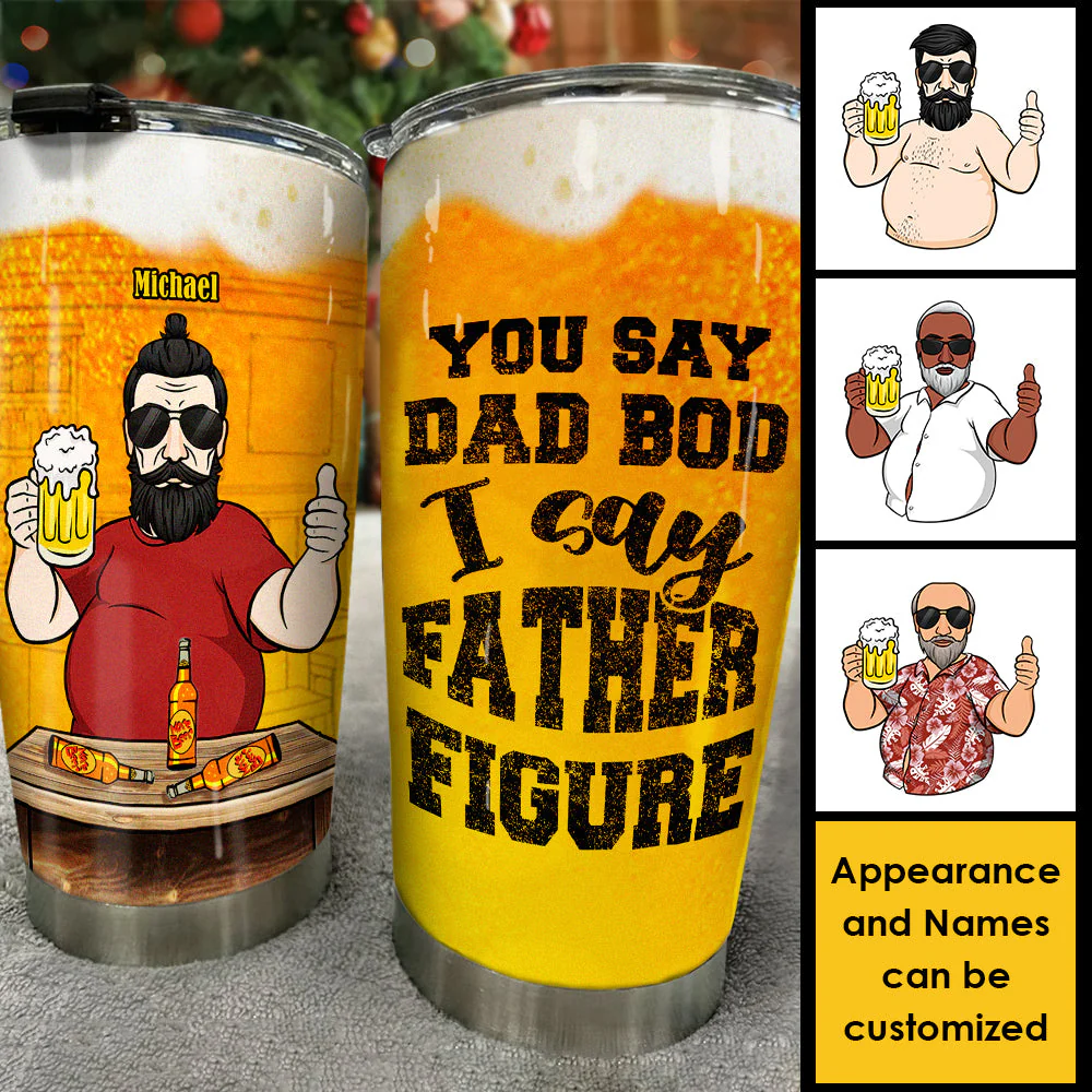 I Say Father Figure - Personalized Tumbler - Gift For Dad - Image 4