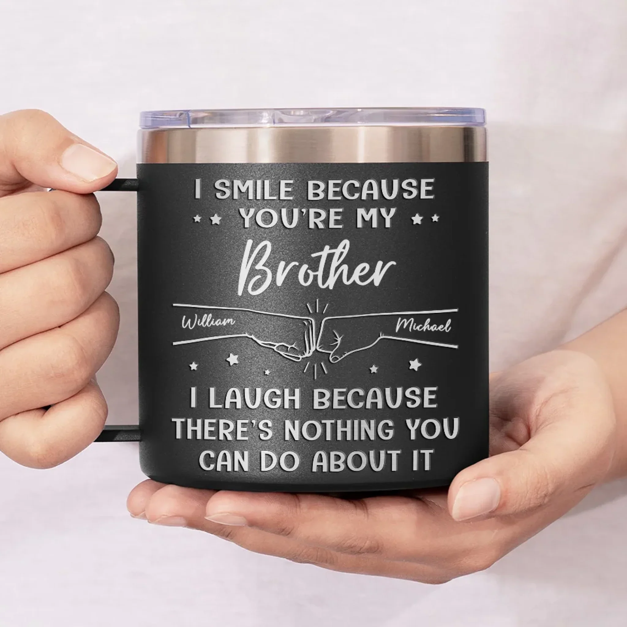 I Smile Because You're My Brother - Family Personalized Custom 14oz Stainless Steel Tumbler With Handle - Gift For Family Members - Image 7