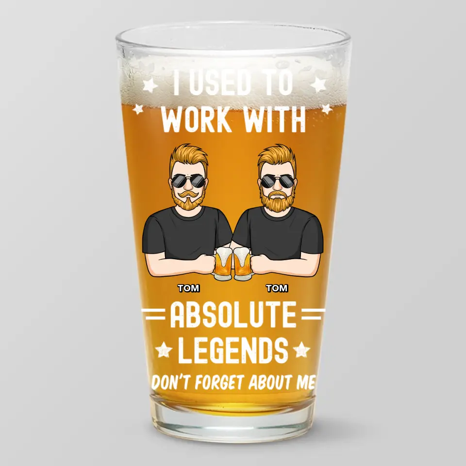 I Used To Work With Absolute Legends - Personalized Custom Beer Glass - Appreciation, Retirement Gift For Coworkers, Work Friends, Colleagues - Image 2