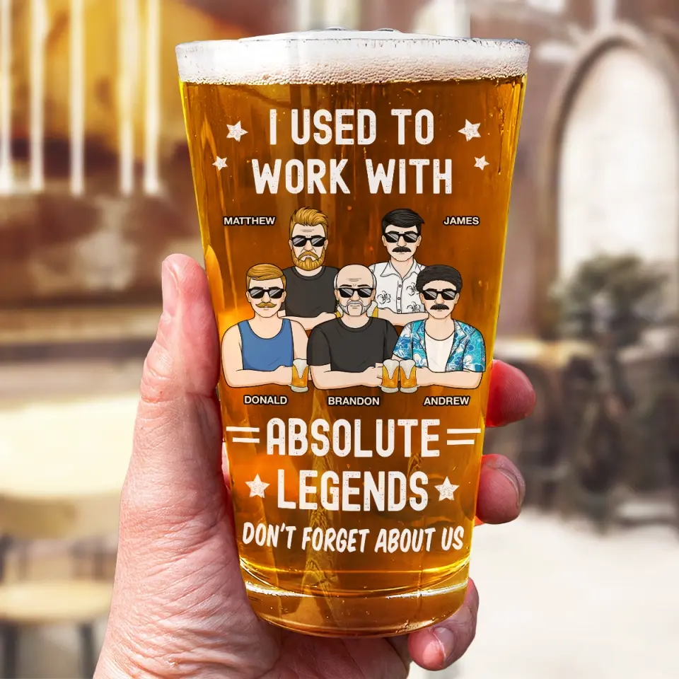 I Used To Work With Absolute Legends - Personalized Custom Beer Glass - Appreciation, Retirement Gift For Coworkers, Work Friends, Colleagues - Image 3