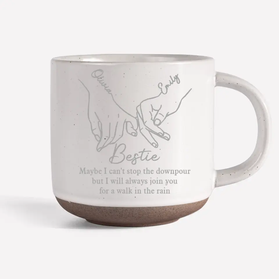 I Will Always Join You For A Walk In The Rain - Bestie Personalized Custom Pottery Mug - Gift For Best Friends, BFF, Sisters - Image 7