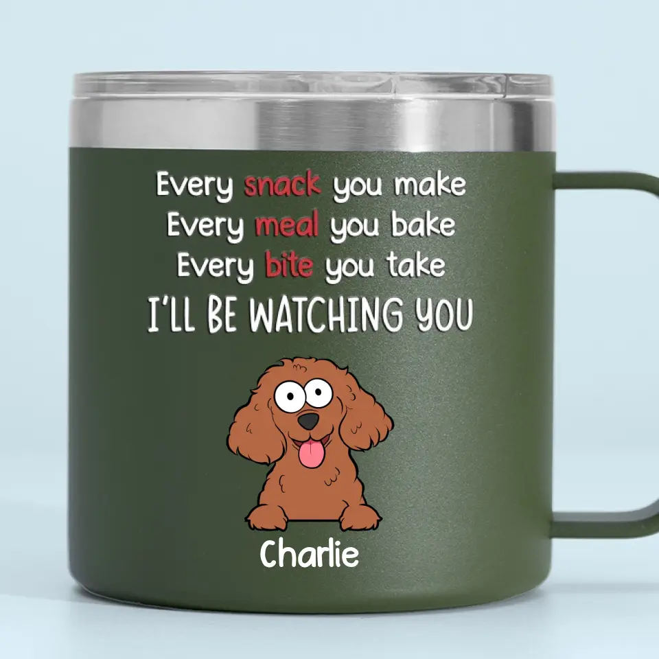 I Will Be Watching Your Snack - Dog Personalized Custom 14oz Stainless Steel Tumbler With Handle - Gift For Pet Owners, Pet Lovers - Image 7