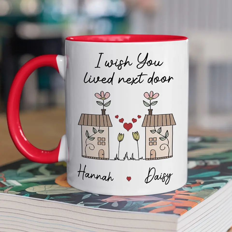 I Wish You Lived Next Door - Bestie Personalized Custom Accent Mug - Gift For Best Friends, BFF, Sisters - Image 2