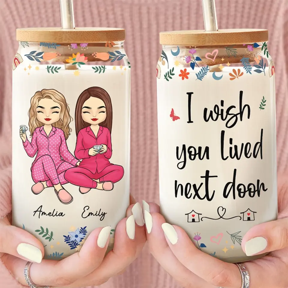 I Wish You Lived Next Door - Bestie Personalized Custom Glass Cup, Iced Coffee Cup - Gift For Best Friends, BFF, Sisters - Image 8