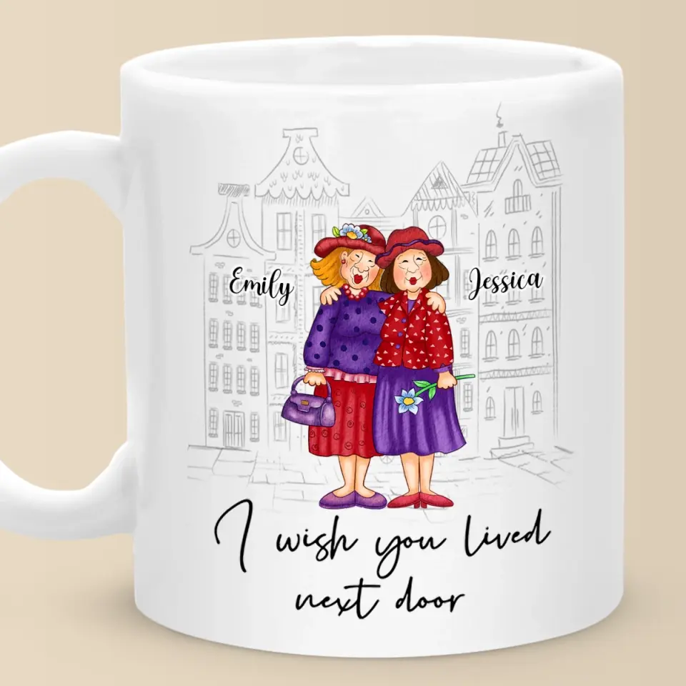 I Wish You Lived Next Door - Bestie Personalized Custom Mug - Gift For Best Friends, BFF, Sisters - Image 2