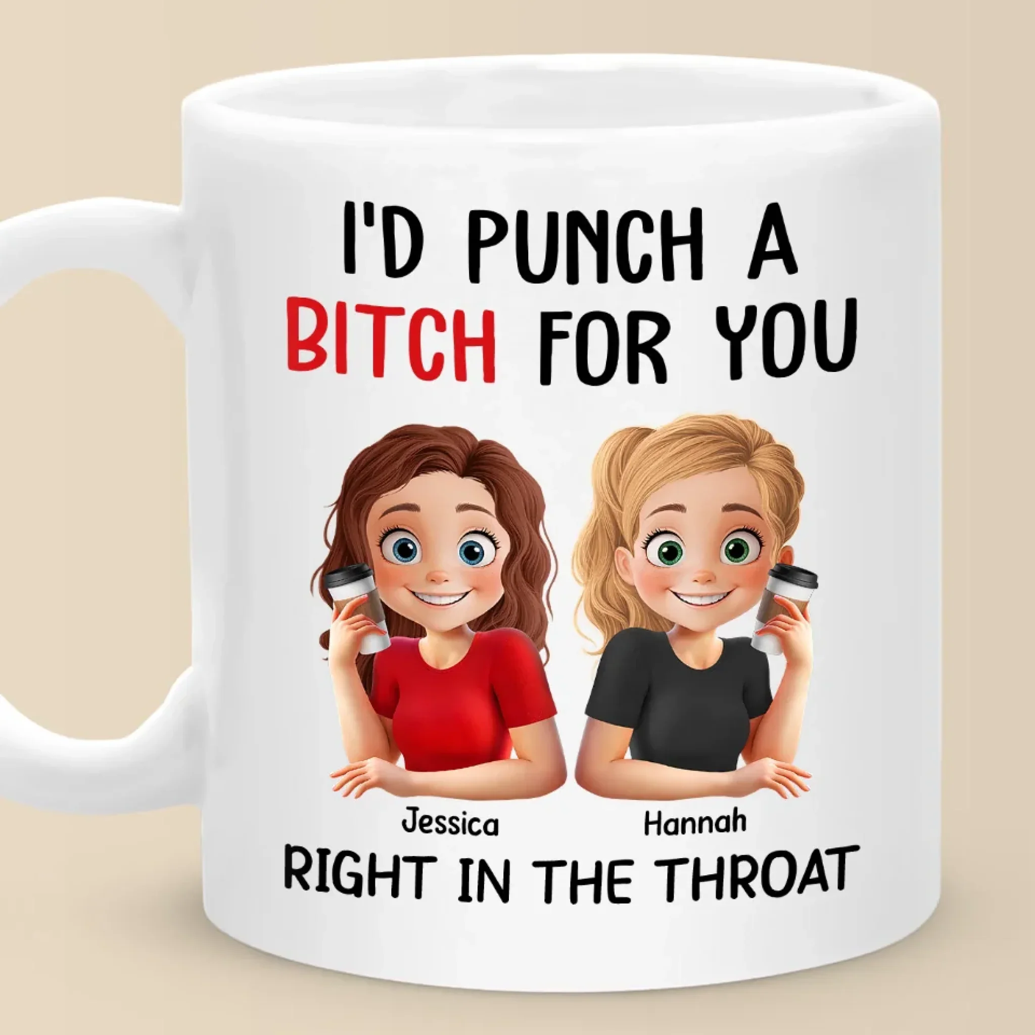 I’d Do The Unthinkable For You - Bestie Personalized Custom Mug - Gift For Best Friends, BFF, Sister