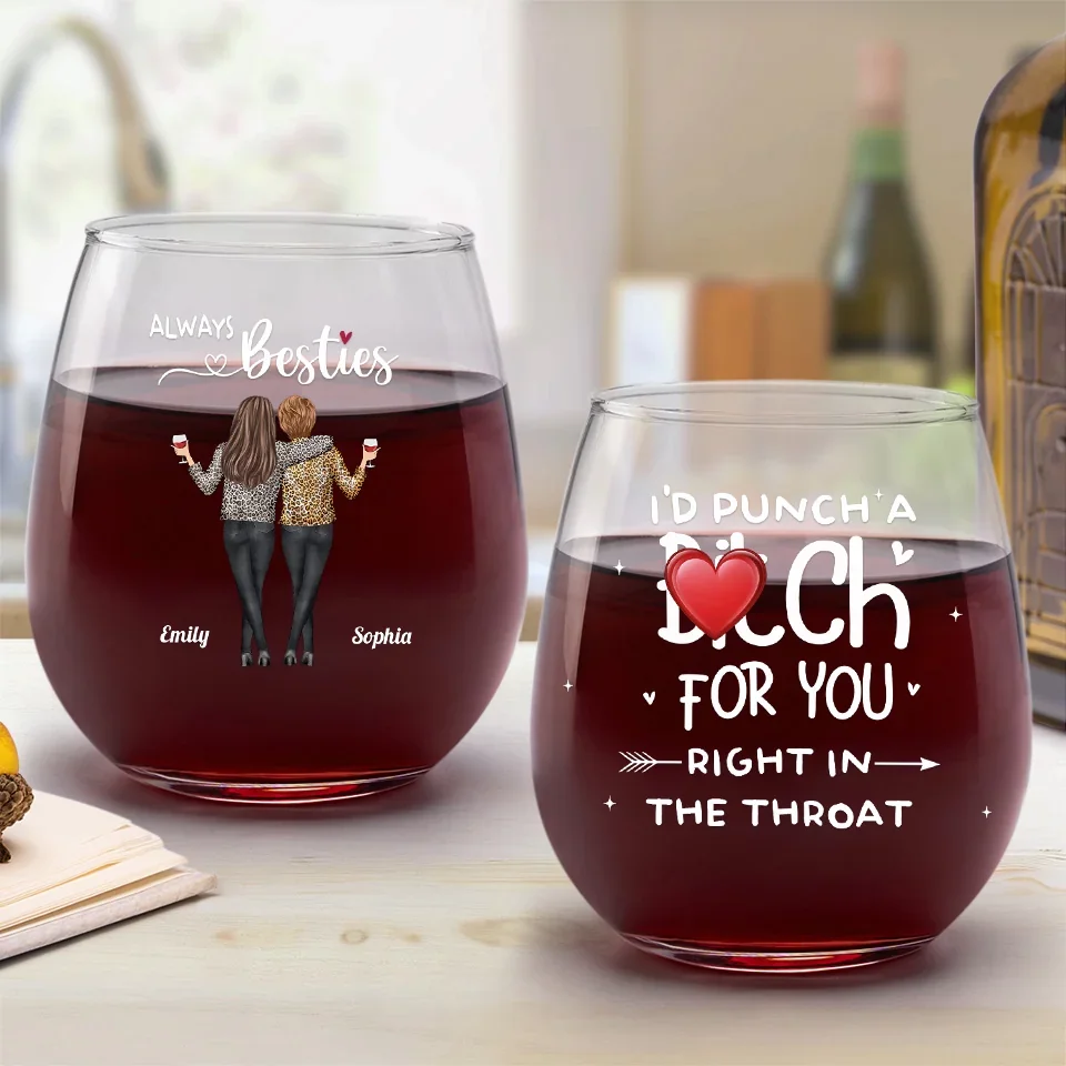 I'd Punch Her For You Right In The Face - Bestie Personalized Custom Wine Glass - Christmas Gift For Best Friends, BFF, Sisters - Image 4