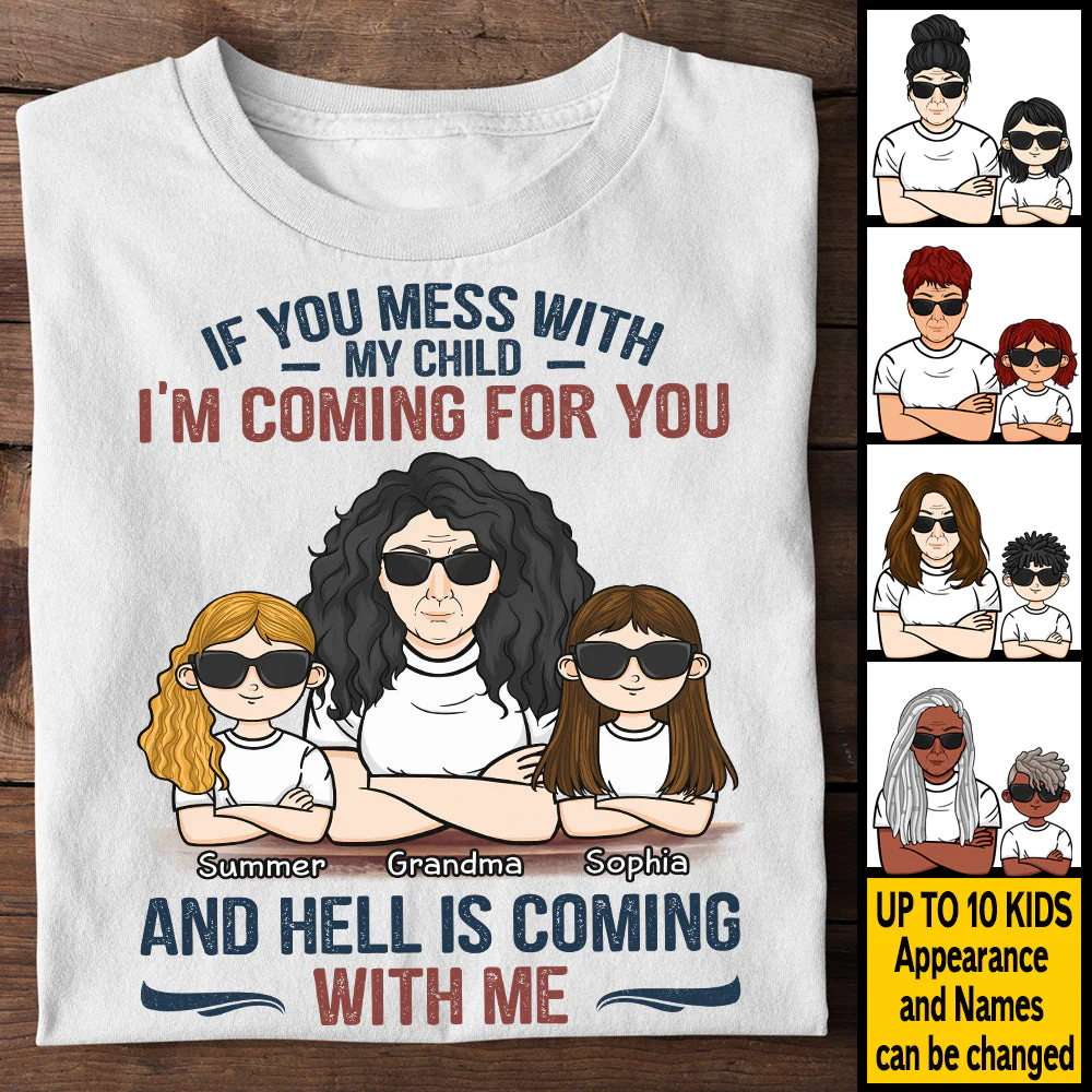 If You Mess With My Child I'm Coming For You And Hell Is Coming With Me - Gift For Mom, Grandma - Personalized Unisex T-shirt, Hoodie - Image 4