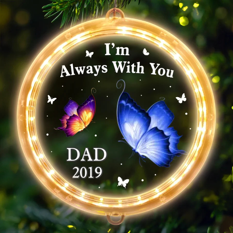 I'm Always With You - Memorial Personalized Custom LED Pendant Light Ornament - Sympathy Gift, Christmas Gift For Family Members - Image 2