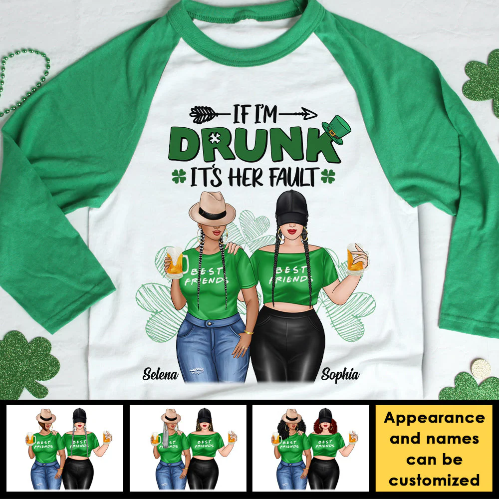 I'm Drunk It's Her Fault - Gift For Besties, Personalized St. Patrick's Day Unisex Raglan Shirt - Image 4