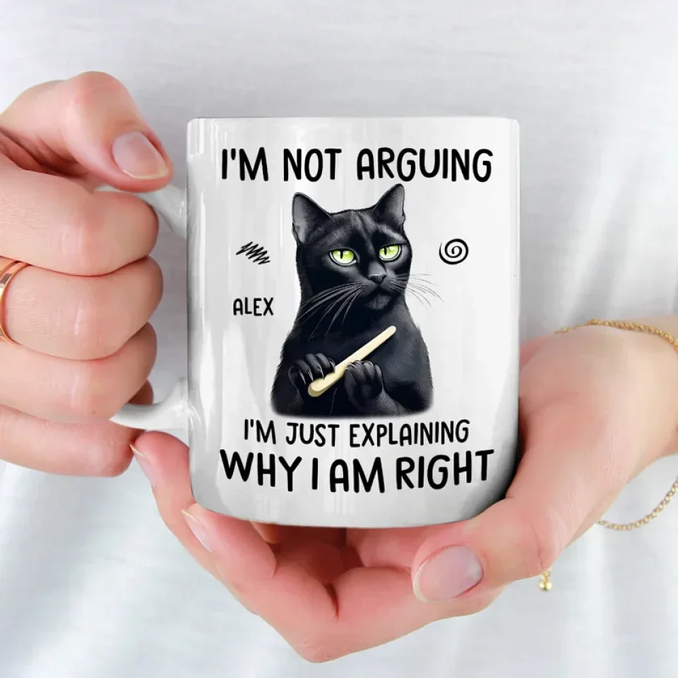 I'm Just Explaining Why I Am Right - Friend Personalized Custom Mug - Christmas Gift, Birthday Gift For Best Friends, Family Members, Coworkers, Yourself - Image 3