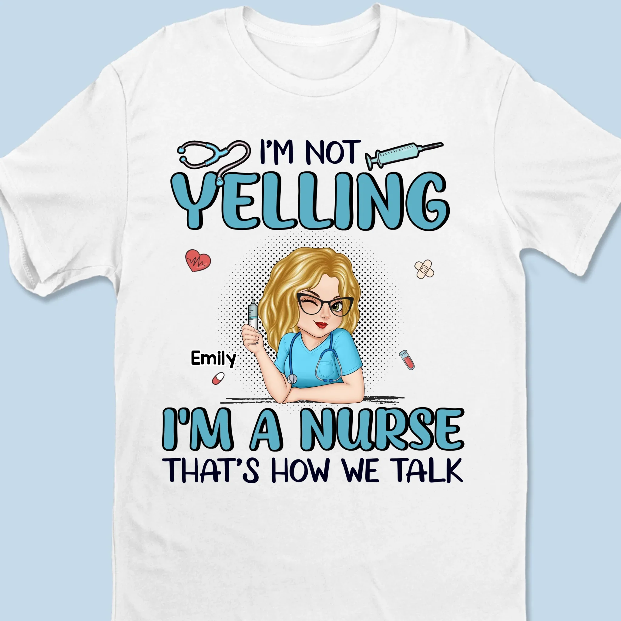 I’m Not Yelling, I’m Just On Nurse Mode - Nurse Personalized Custom Unisex T-shirt, Premium T-shirt, Hoodie - Appreciation, Thank You Gift, Nurse Life, Doctor Life - Image 6