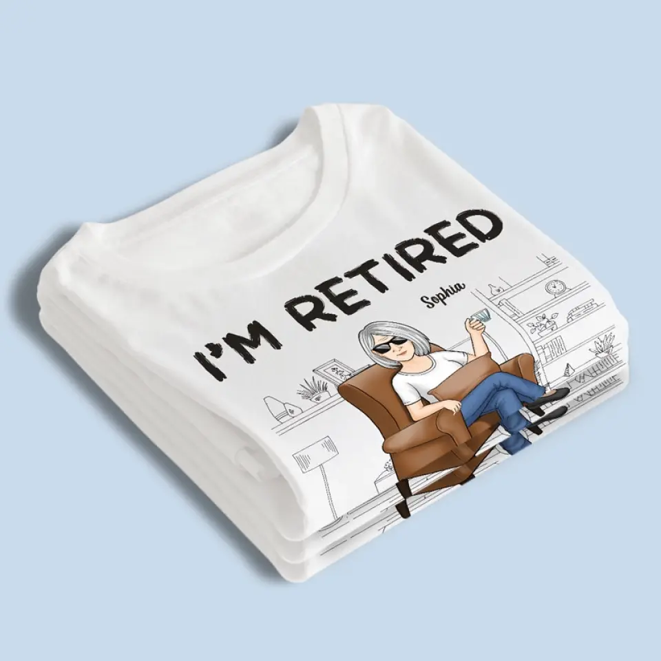 I'm Retired, You Can't Make Me - Personalized Custom Unisex T-shirt, Hoodie, Sweatshirt - Appreciation, Retirement Gift For Coworkers, Work Friends, Colleagues - Image 4