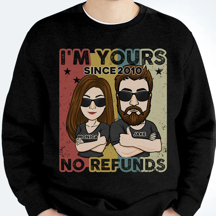 I'm Yours Since Year No Refunds - Personalized Unisex T-shirt, Hoodie, Sweatshirt - Gift For Couple, Husband Wife, Anniversary, Engagement, Wedding, Marriage Gift - Image 3