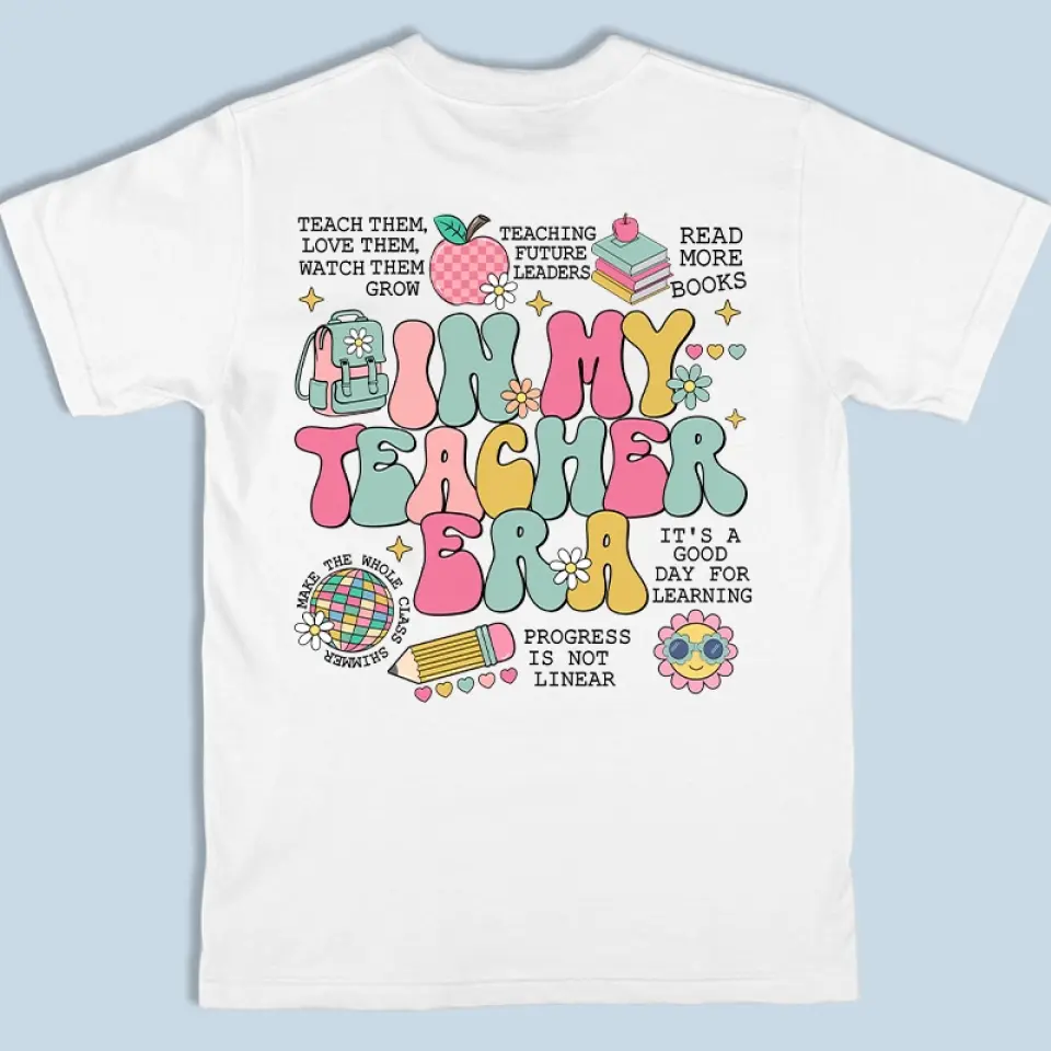 In My Teacher Era - Teacher Personalized Custom Back And Front Printed Unisex T-shirt - Gift For Teacher - Image 5