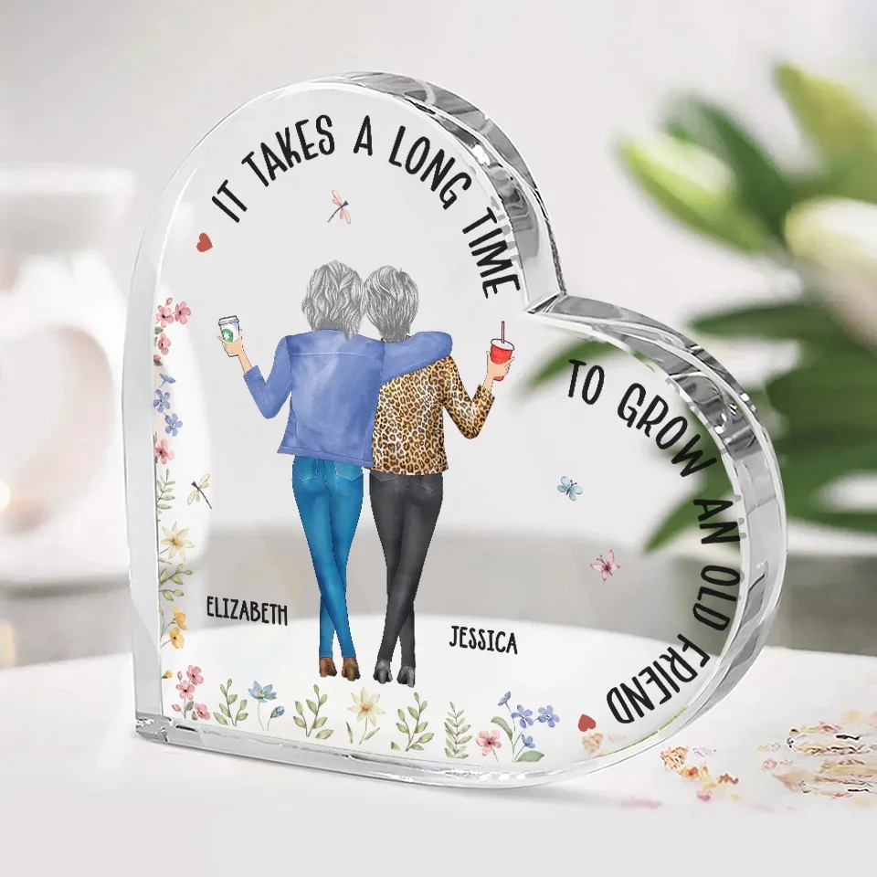 It Takes A Long Time To Grow Old Friends
 - Bestie Personalized Custom Heart Shaped Acrylic Plaque - Christmas Gift For Best Friends, BFF, Sisters - Image 3