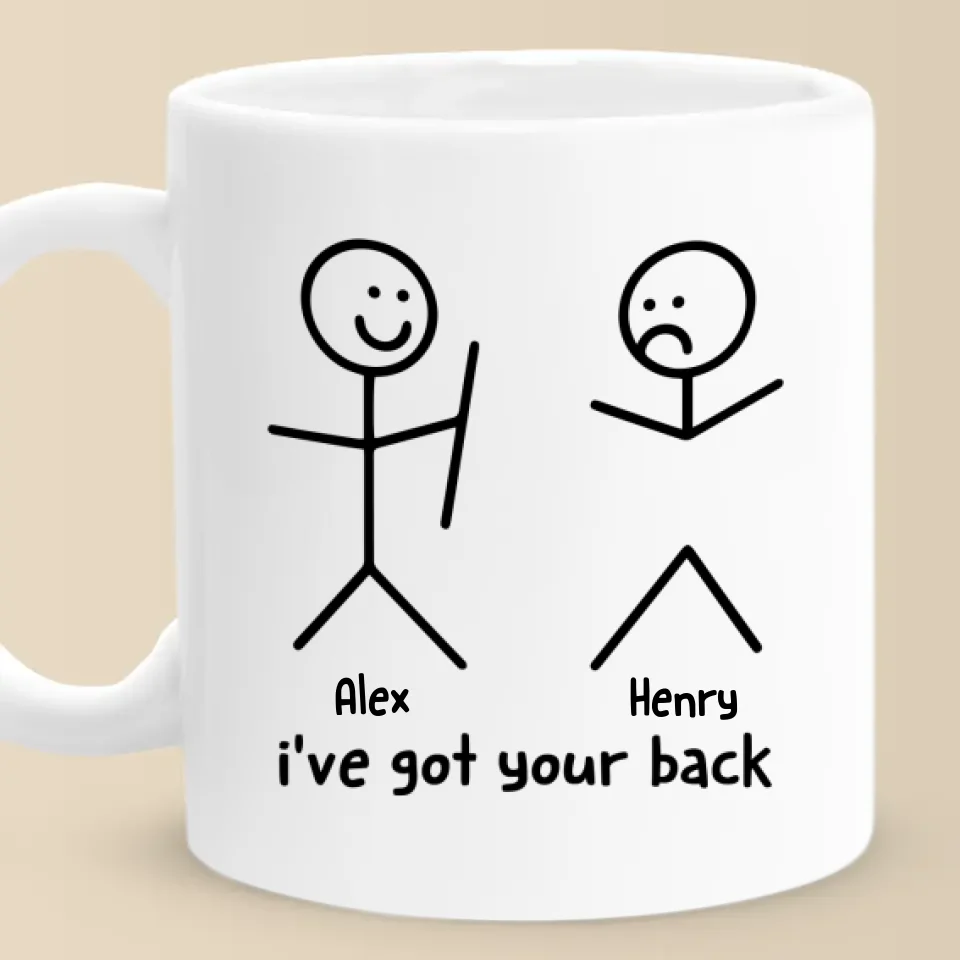 I've Got Your Back - Friend Personalized Custom Mug - Christmas Gift For Best Friends, Sisters, Family Members, Coworkers - Image 2
