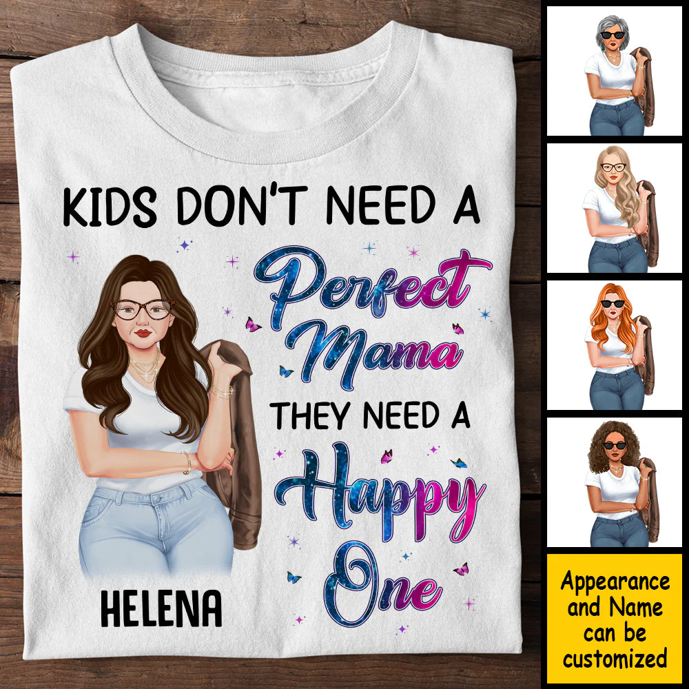 Kids Don't Need A Perfect Mama, They Need A Happy One - Gift For Mom, Personalized Unisex T-shirt, Hoodie - Image 3