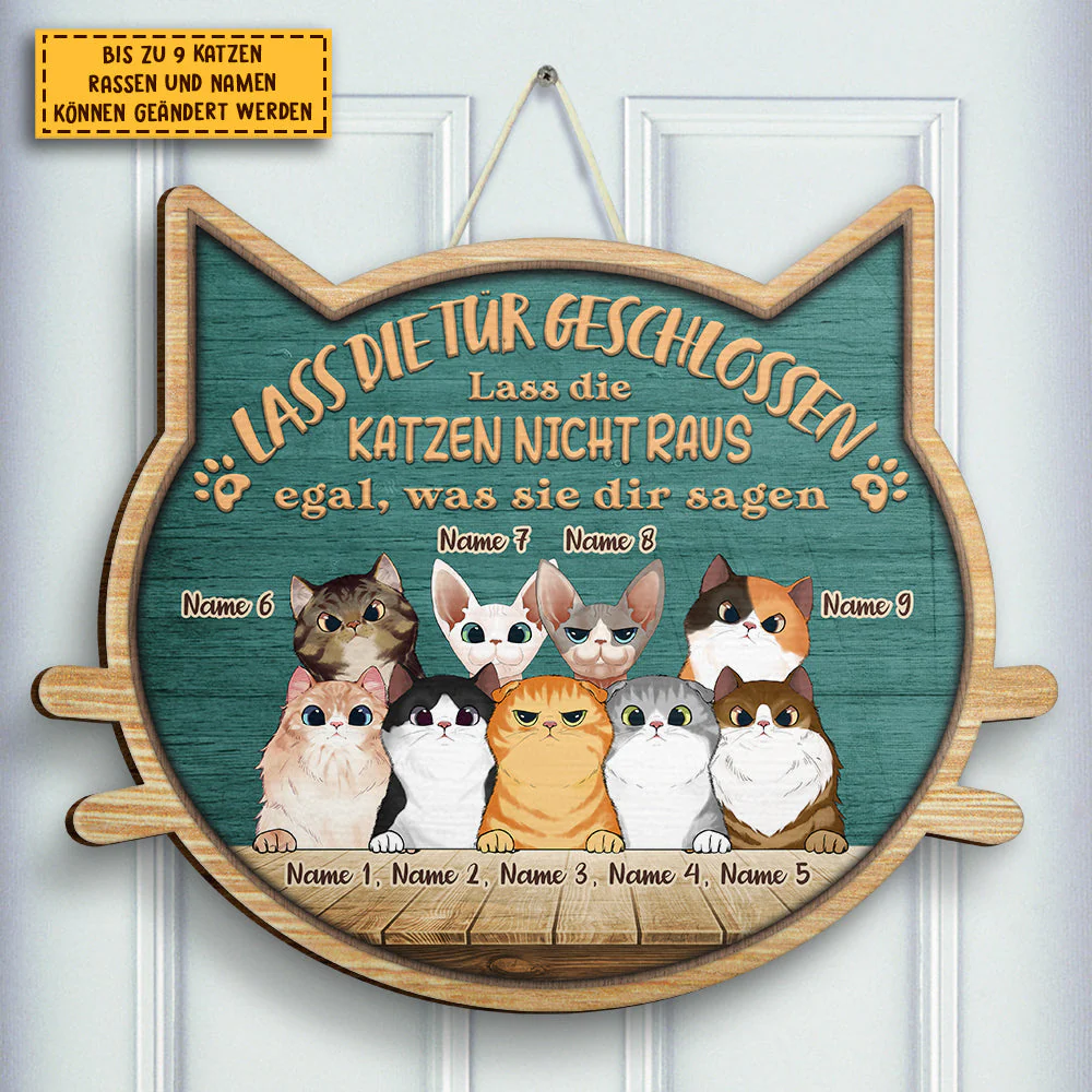 Lass Die Katzen Nicht Raus - Egal, Was Sie Dir Sagen - Personalized Shaped Door Sign German - Image 3