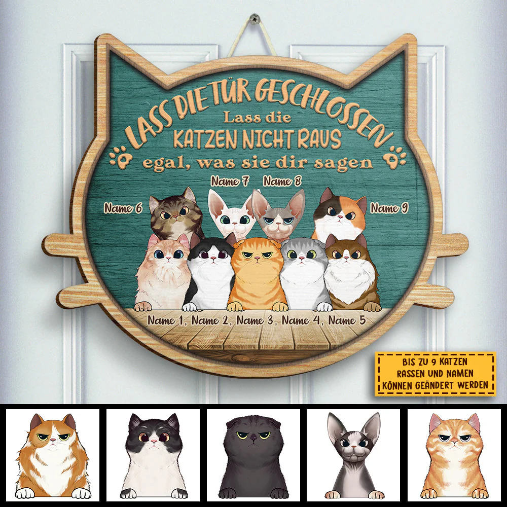 Lass Die Katzen Nicht Raus - Egal, Was Sie Dir Sagen - Personalized Shaped Door Sign German - Image 4