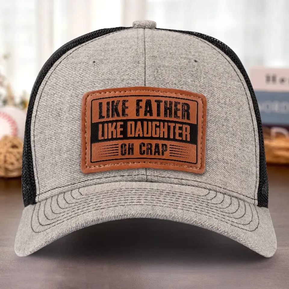 Like Father, Like Daughter - Family Leather Patch Hat - Gift For Dad - Image 5