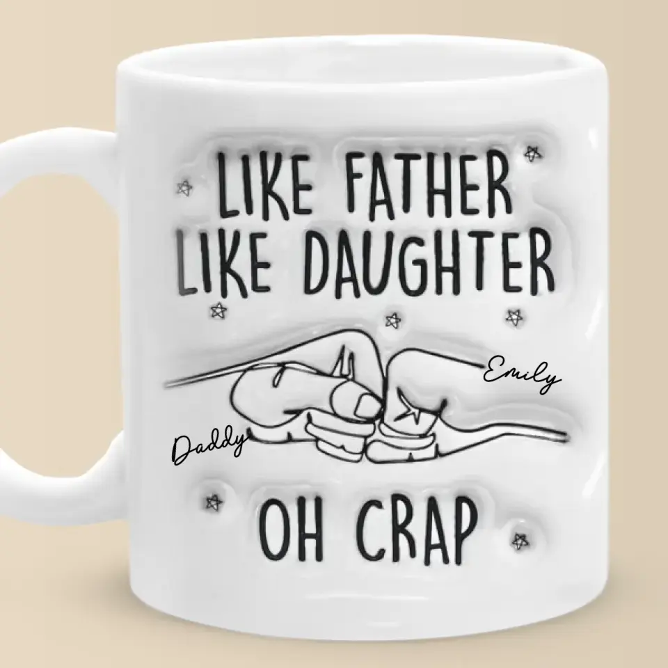 Like Father Like Daughter - Family Personalized Custom 3D Inflated Effect Printed Mug - Father's Day, Gift For Dad - Image 5