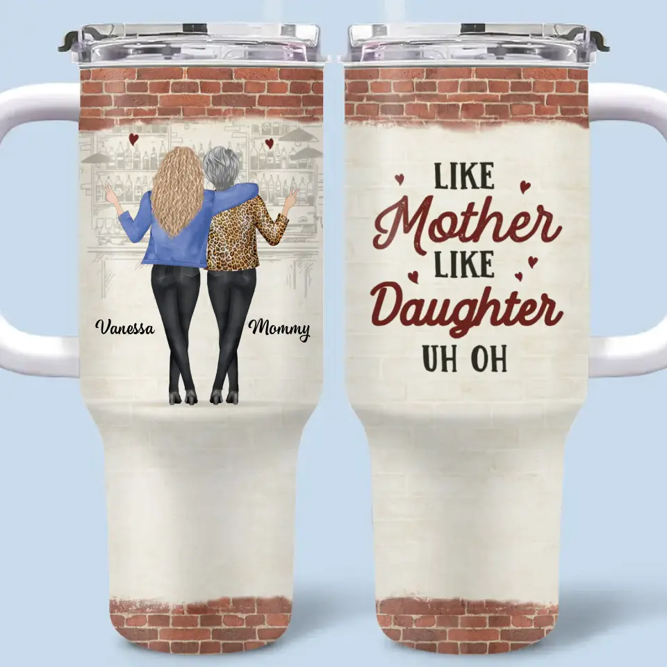 Like Mother Like Daughter - Family Personalized Custom 40 Oz Stainless Steel Tumbler With Handle - Gift For Mom, Daughter - Image 2