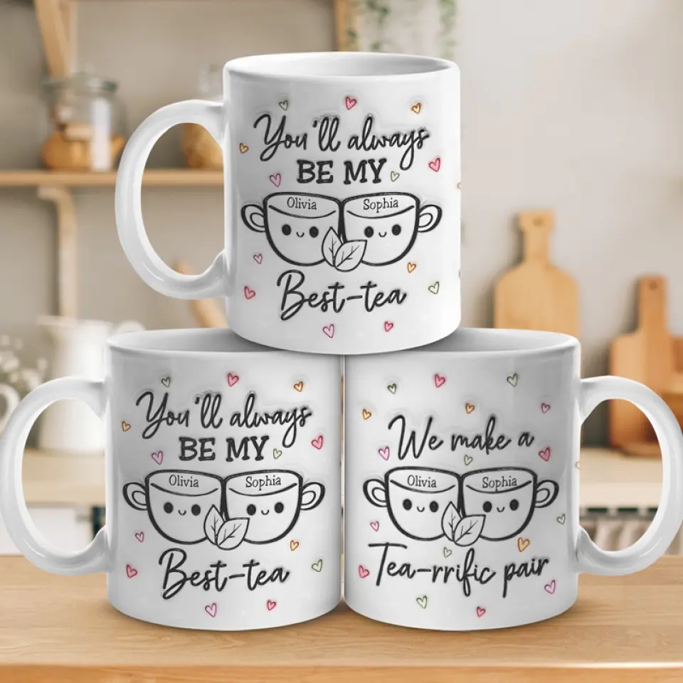 My Best Tea - Bestie Personalized Custom 3D Inflated Effect Printed Mug - Gift For Best Friends, BFF, Sisters - Image 9