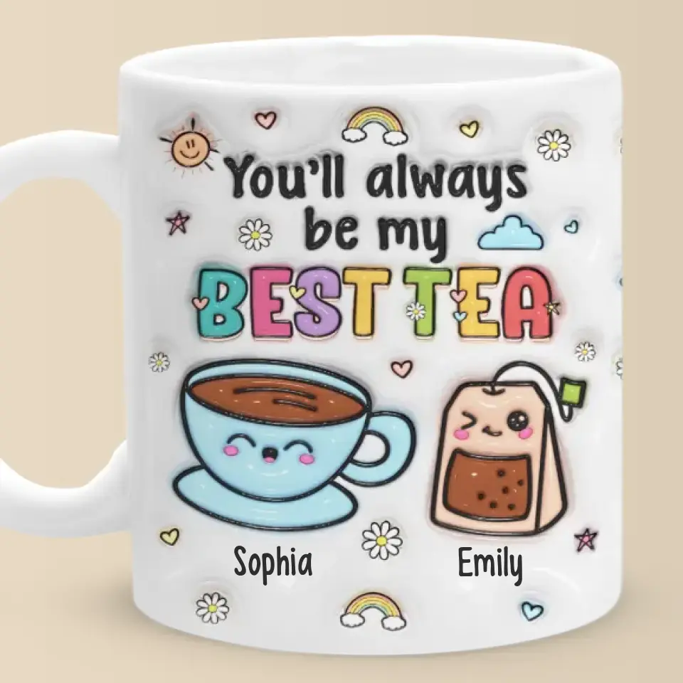My Best Tea Forever - Bestie Personalized Custom 3D Inflated Effect Printed Mug - Gift For Best Friends, BFF, Sisters - Image 2