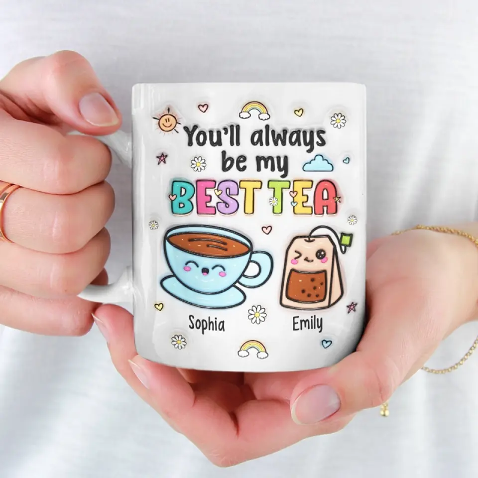 My Best Tea Forever - Bestie Personalized Custom 3D Inflated Effect Printed Mug - Gift For Best Friends, BFF, Sisters - Image 3