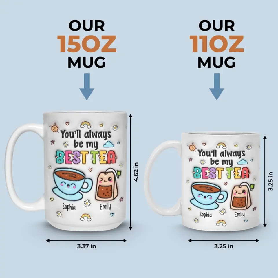 My Best Tea Forever - Bestie Personalized Custom 3D Inflated Effect Printed Mug - Gift For Best Friends, BFF, Sisters - Image 5
